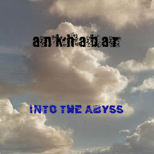 ankhabar - into the abyss